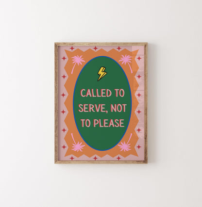 Galatians 1:10 Called to serve, not to please, Colourful Wall Decor, Modern Print, Bright Wall Art, Christian Art, Bible Scripture poster