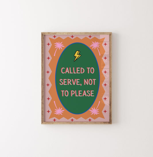 Galatians 1:10 Called to serve, not to please, Colourful Wall Decor, Modern Print, Bright Wall Art, Christian Art, Bible Scripture poster