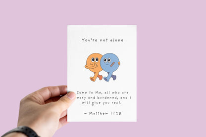Christian Encouragement Card You’re Not Alone Matthew 11:28 Scripture Faith Friendship Support Bible Verse Greeting Card